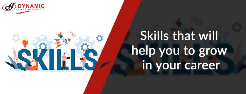 Skills that will help you to grow in your career