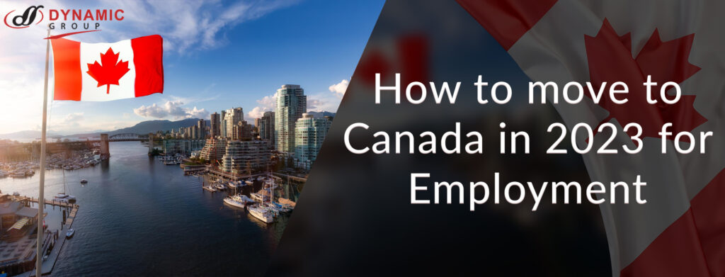 How to move to Canada in 2023 for Employment