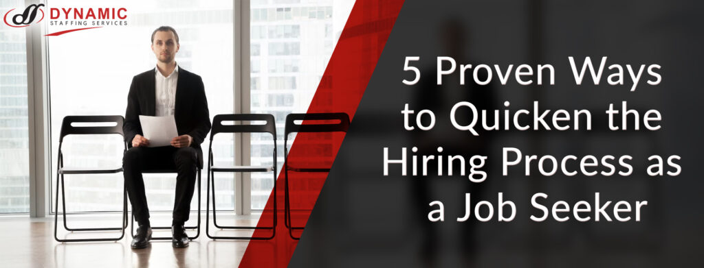 5 Proven Ways to Quicken the Hiring Process as a Job Seeker