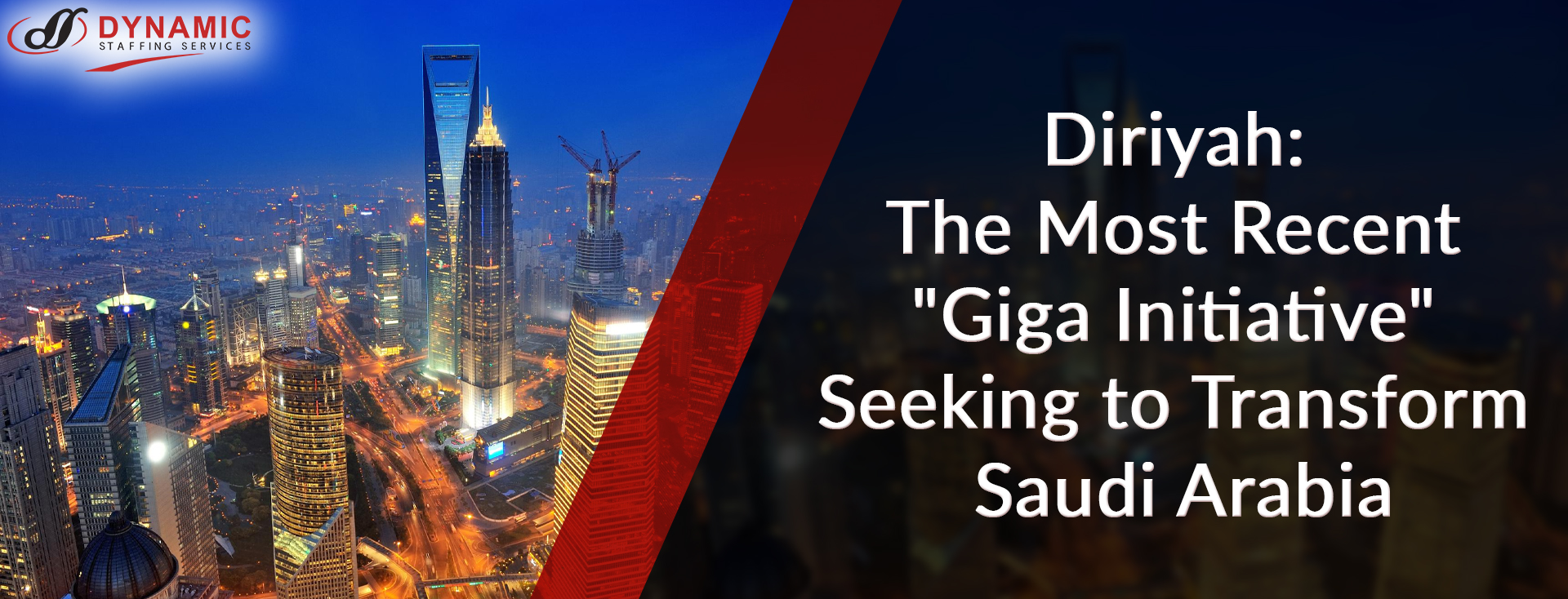 Diriyah: The Most Recent "Giga Initiative" Seeking to Transform Saudi Arabia