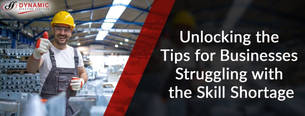 Unlocking the Tips for Businesses Struggling with the Skill Shortage