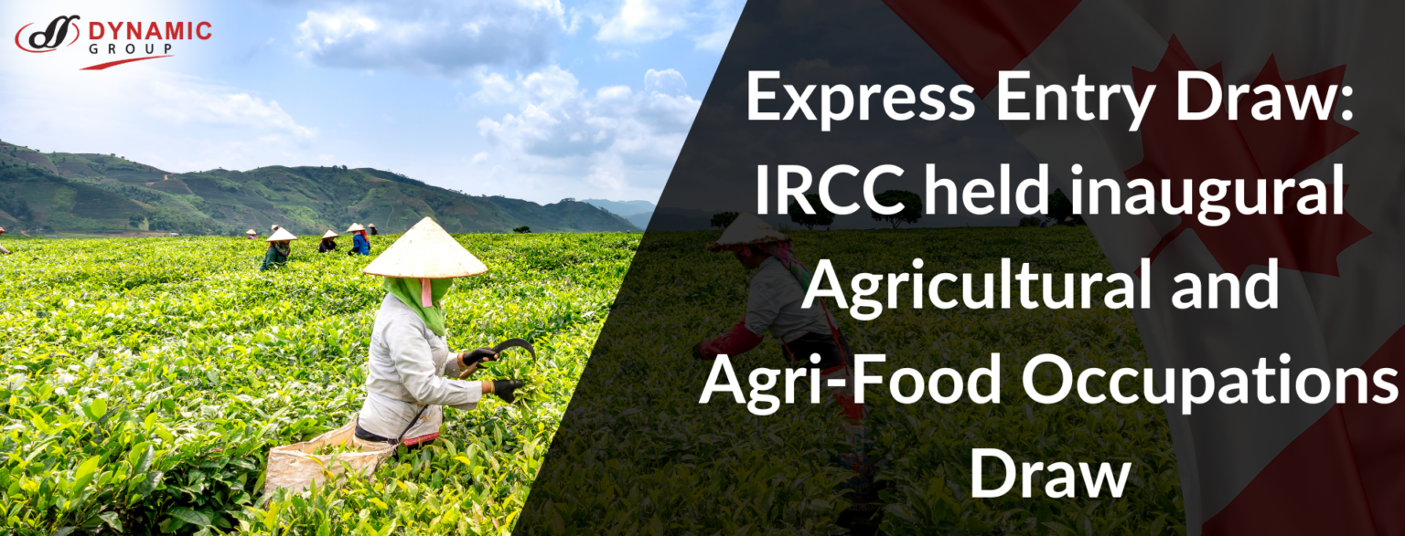 Express Entry Draw IRCC held Inaugural Agricultural and AgriFood