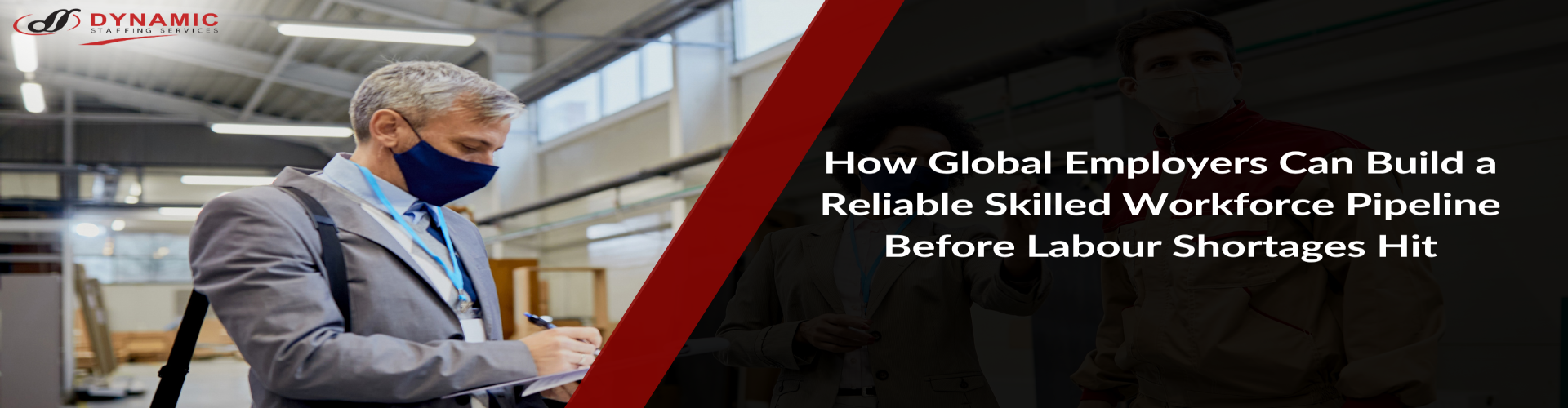 How Global Employers Can Build a Reliable Skilled Workforce Pipeline Before Labour Shortages Hit