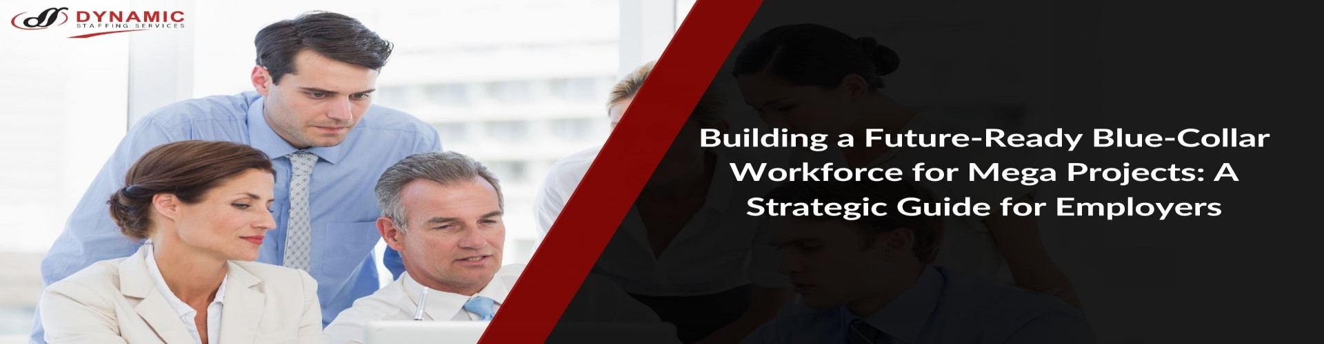 Building a Future-Ready Blue-Collar Workforce for Mega Projects: A Strategic Guide for Employers