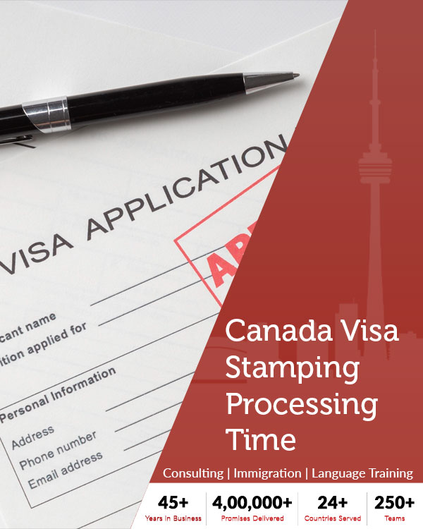 What is the Approximate Canada Stamping Visa Processing Time?